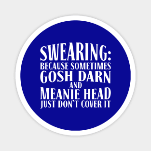 Sometimes You Just Gotta Cuss Funny Swearing Magnet